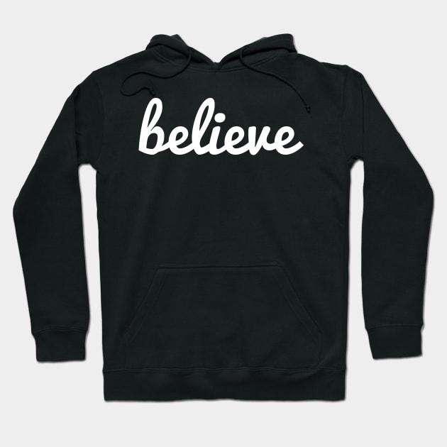 Believe Motivational Inspirational Hoodie by shewpdaddy